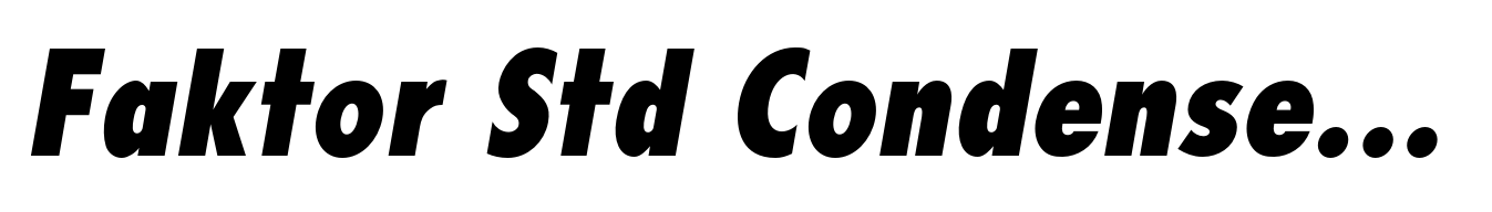 Faktor Std Condensed ExtraBold Italic